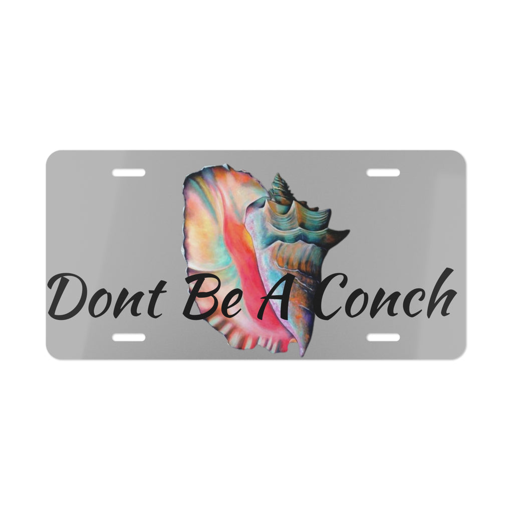 Dont Be A Conch aluminum vanity plate — 12x6 inch Bahamas-inspired car accessory