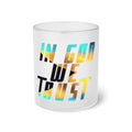 In God We Trust Frosted Glass Mug front view — 11oz Bahamas faith-inspired sublimation mug
